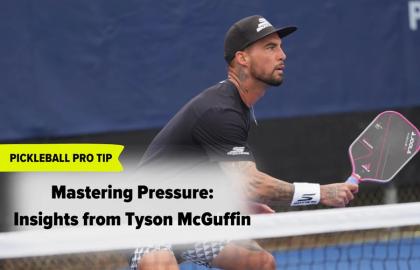 Bí Quyết Kiểm Soát Áp Lực Khi Thi Đấu Pickleball – Chia Sẻ Từ Tyson McGuffin