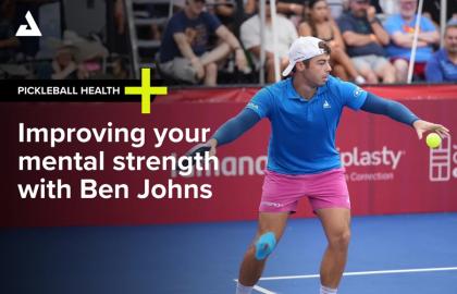 Làm Chủ Sức Mạnh Tinh Thần Trong Pickleball – Bí Quyết Từ Ben Johns