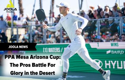 PPA Mesa Arizona Cup 2024: Những Cuộc Đua Đỉnh Cao Giữa Sa Mạc
